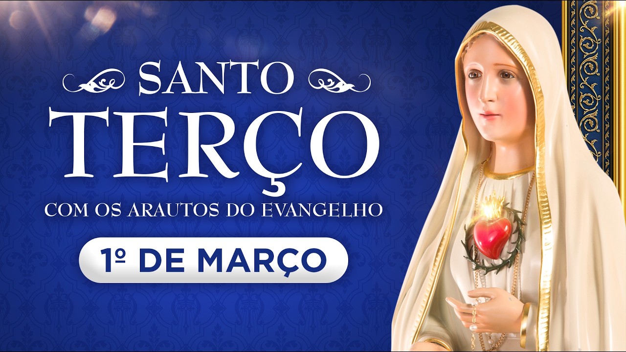 Santo Terço diário | Domingo, 1º de março | Mistérios gloriosos #rosário