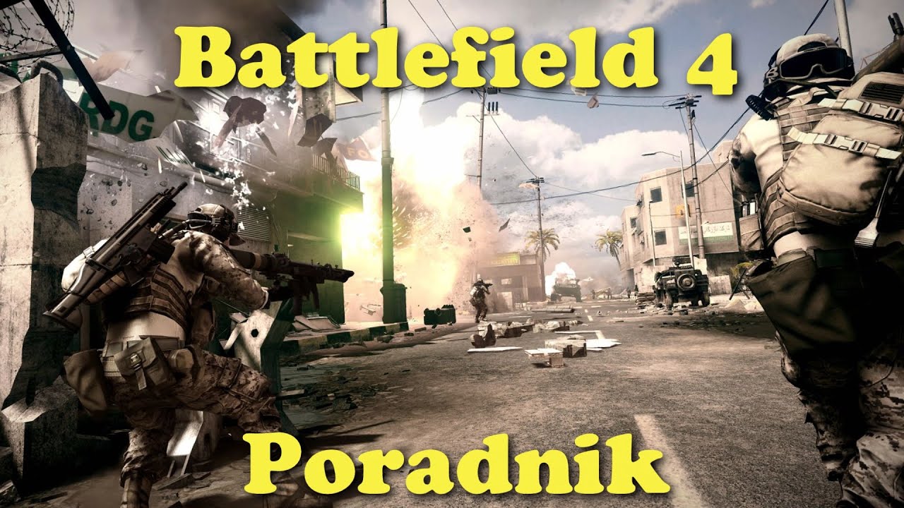 BATTLEFIELD 4 PORADNIK | Mervo