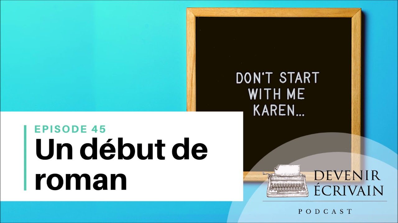 Ep #45 - Comment réussir l'incipit : le début de son roman