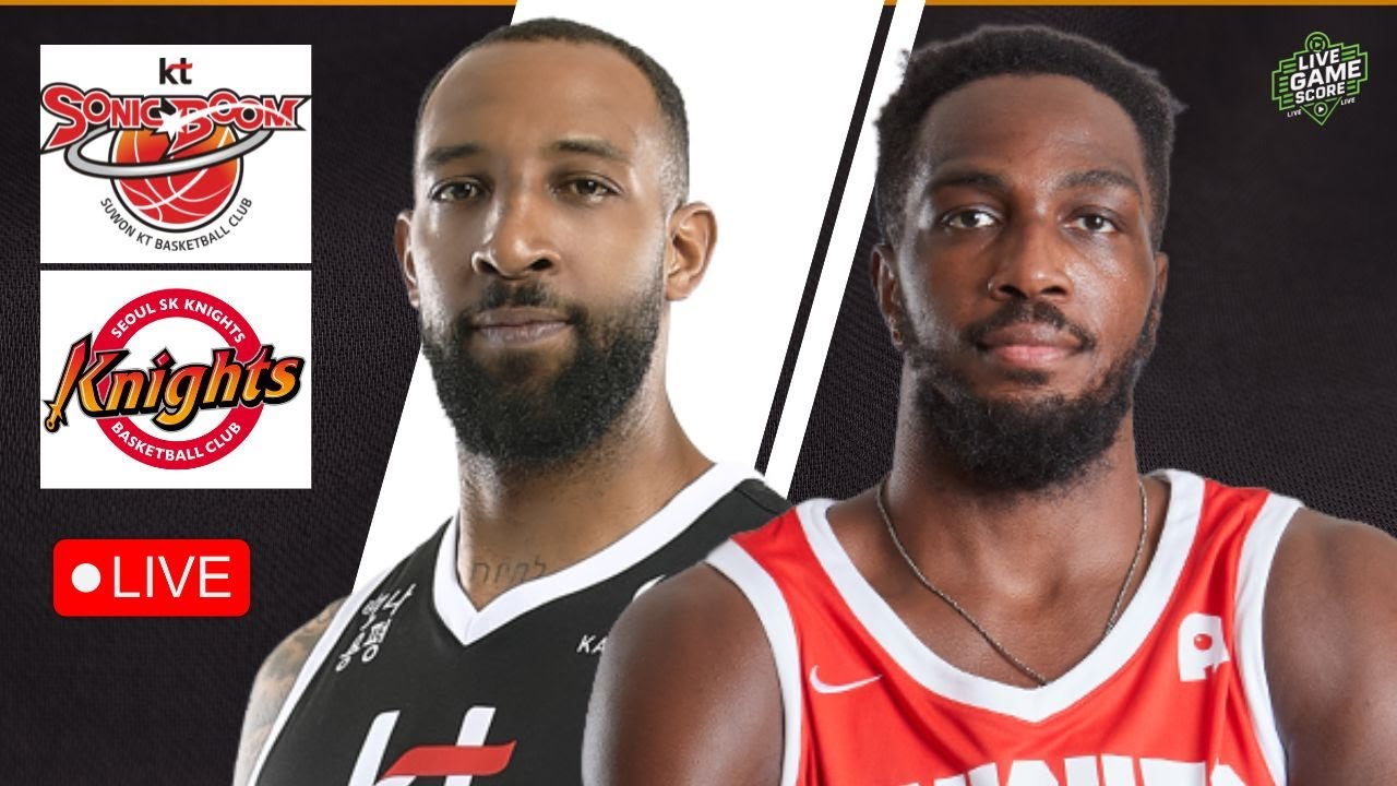 🔴 LIVE: SUWON KT SONICBOOM vs SEOUL SK KNIGHTS | KBL | PLAY BY PLAY | LIVE SCOREBOARD