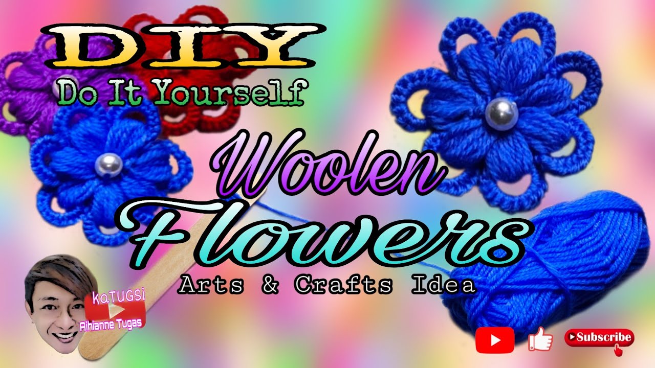 DIY: Do It Yourself | Woolen Flower Idea | Hand Embroidery - kaTUGSi Aihianne Tugas