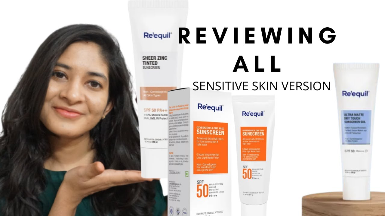 Reviewing all Reequil Sunscreens (sensitive skin )