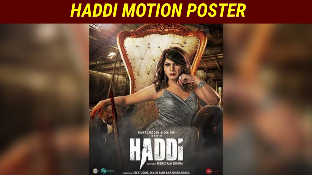HADDI MOTION POSTER | RELEASE DATE | Nawazuddin Siddique | Akshat Ajay Sharma | Zeestudios #haddi