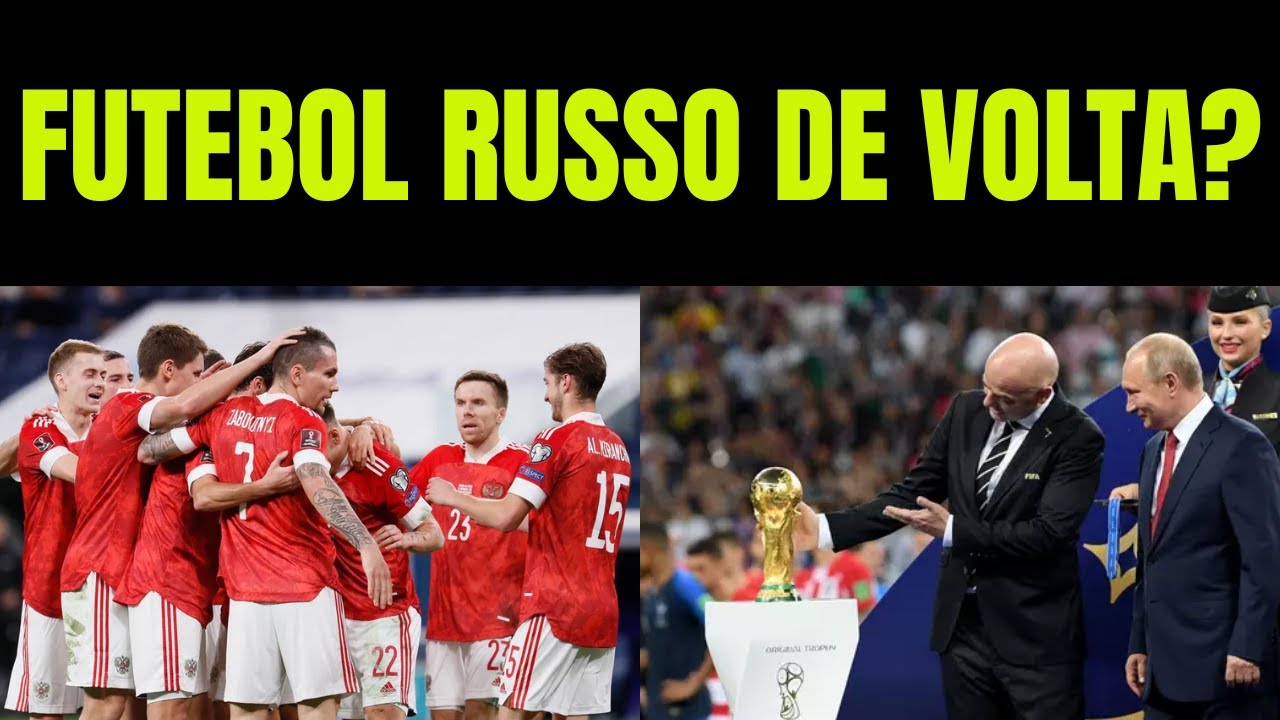 FIFA ADMITE O ERRO? O FUTEBOL RUSSO PODE VOLTAR ÀS COMPETIÇÕES