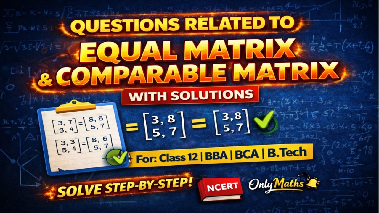 Questions On Equal Matrix🔥| Class 12th | NCERT Ex 3.1| BCA | BBA |B.tech| Dr. Pragati Sinha