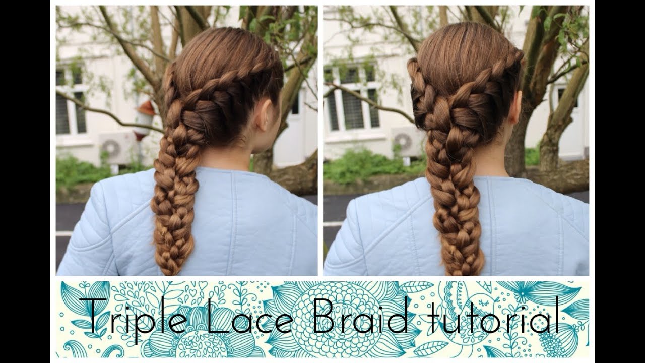Triple Lace Braid tutorial - HairAndNailsInspiration