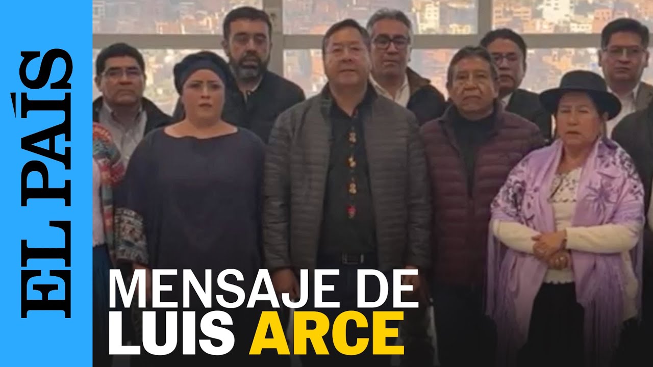 BOLIVIA | Mensaje de Luis Arce ante el Golpe de Estado | EL PAÍS