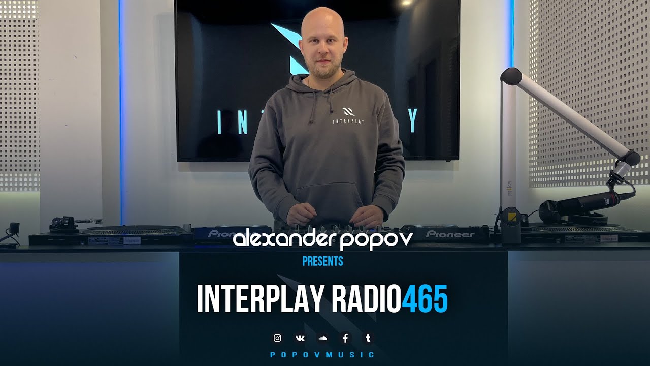 Alexander Popov - Interplay Radioshow #465