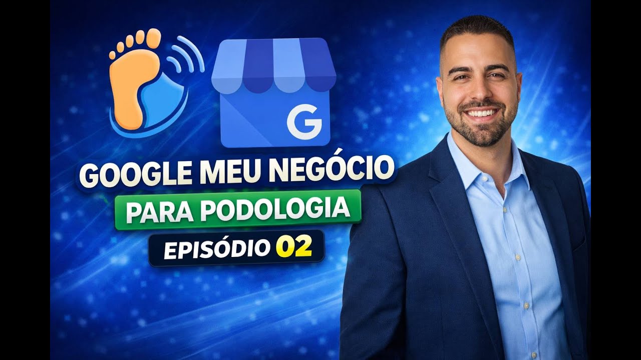 Você Está Usando o Google Meu Negócio ERRADO (Podólogos e Negócios Locais)