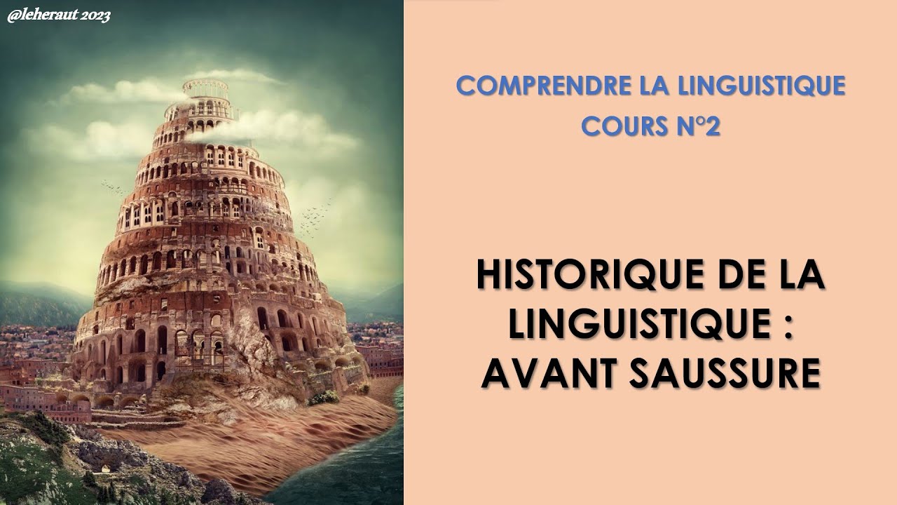 Historique de la linguistique : Avant Saussure (Comprendre la linguistique n°2)