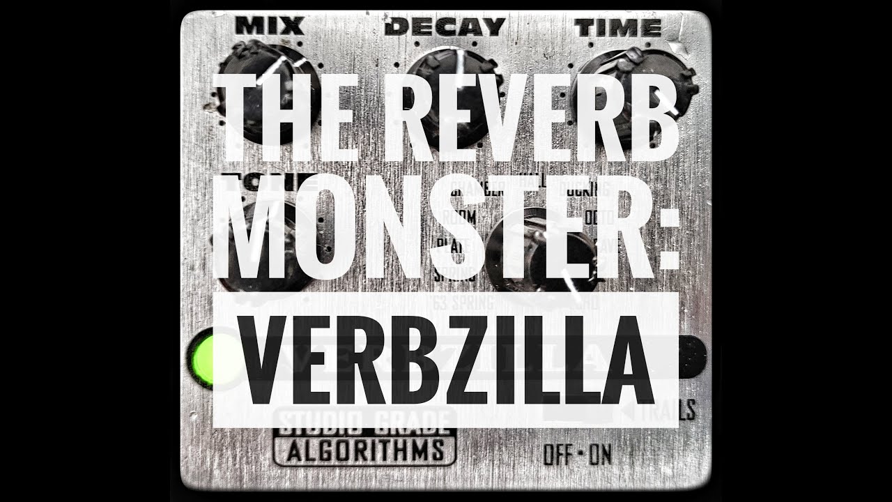 A Reverb Tone Monster: Line6 Verbzilla - another Collectible Legacy StompBox from ToneCore Series