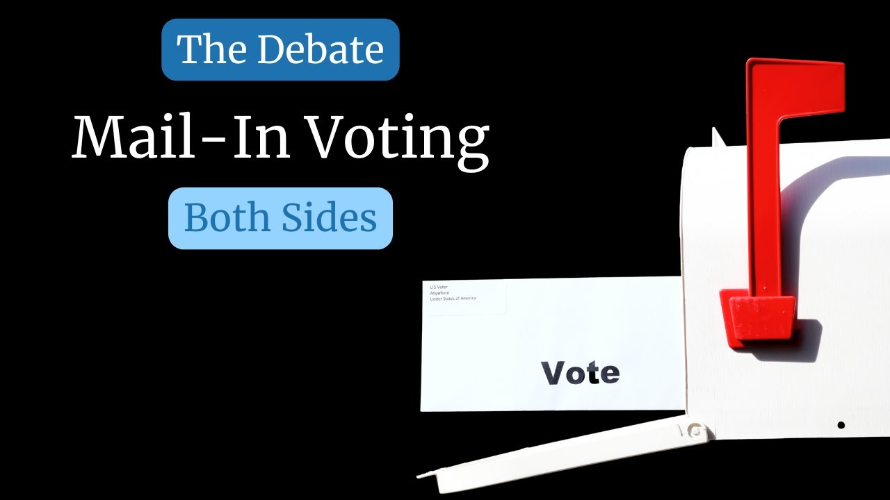 Topics: Introduction to the Mail-In Voting Debate - For Beginners