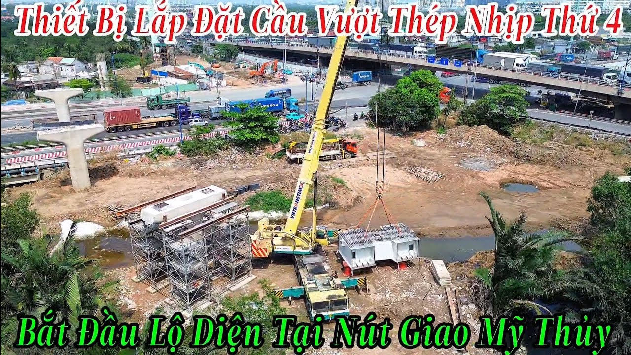 Thiết Bị Lắp Đặt Cầu Vượt Thép Nhịp Thứ 4 Tại Nút Giao Mỹ Thủy Bắt Đầu Lộ Diện 15/3/2026