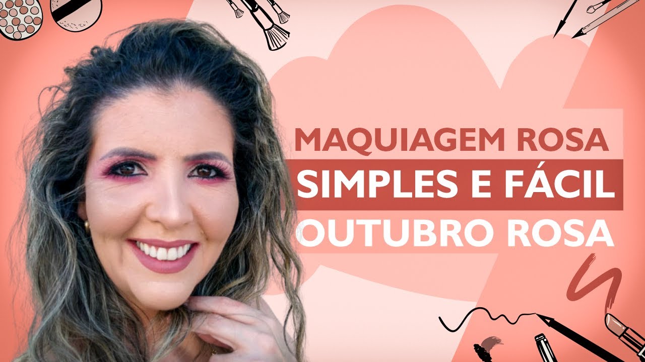 Maquiagem rosa simples e fácil - Outubro Rosa - Débora Gonçalves