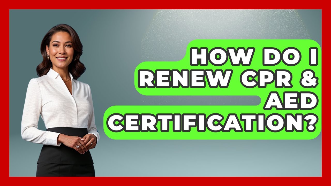 How Do I Renew CPR & AED Certification? - Exploring Campgrounds