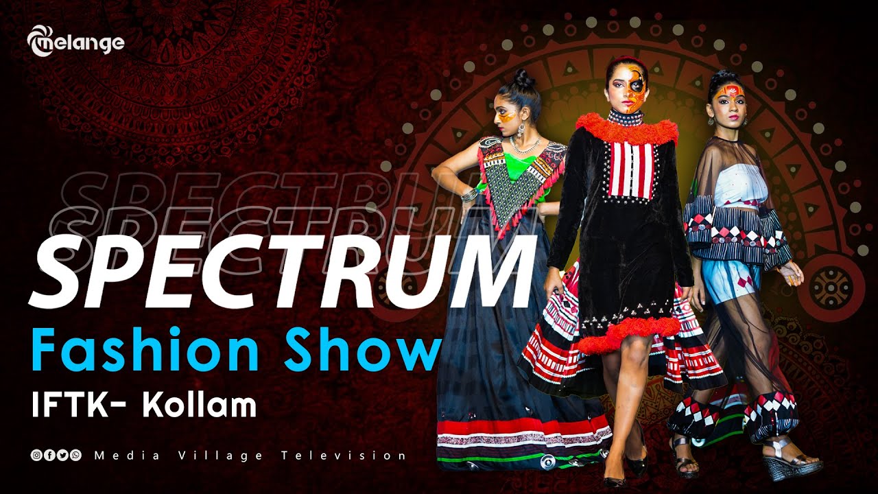 SPECTRUM || IFTK- Kollam || Fashion Show || Melange 22 || MVTV