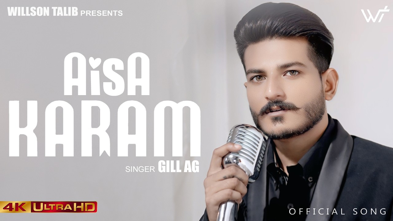 Aisa Karam | Gill AG | Willson Talib | Ashish Talib | New Christian Song 2026