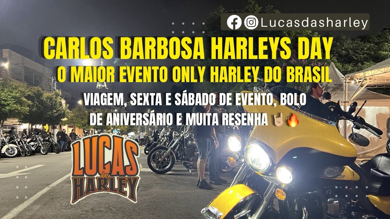 Carlos Barbosa Harleys Day - Muita Harley, música boa e resenha infinita 