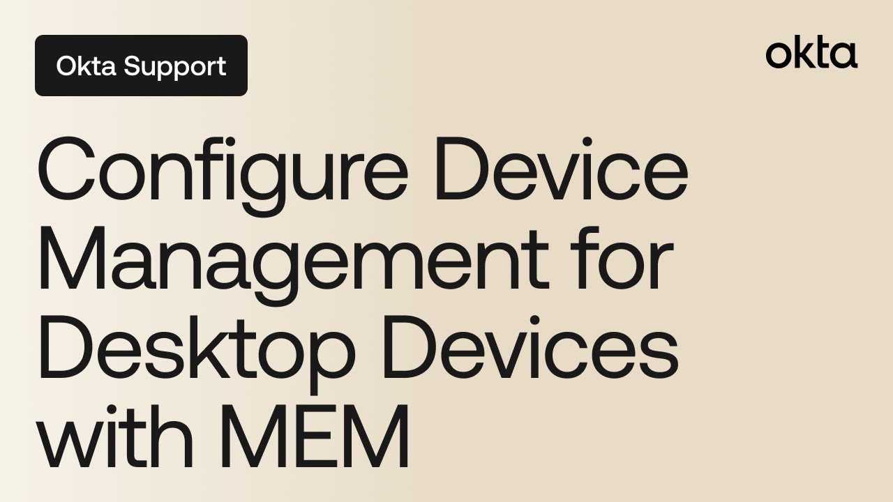 Configure Device Management for Desktop Devices with Microsoft Endpoint Manager | Okta Support