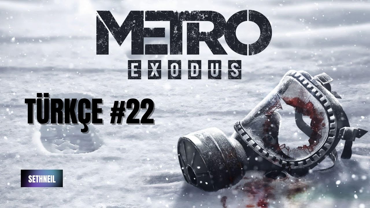 Metro Exodus - Türkçe #22