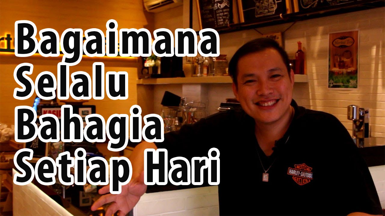 Bagaimana Selalu Bahagia Setiap Hari