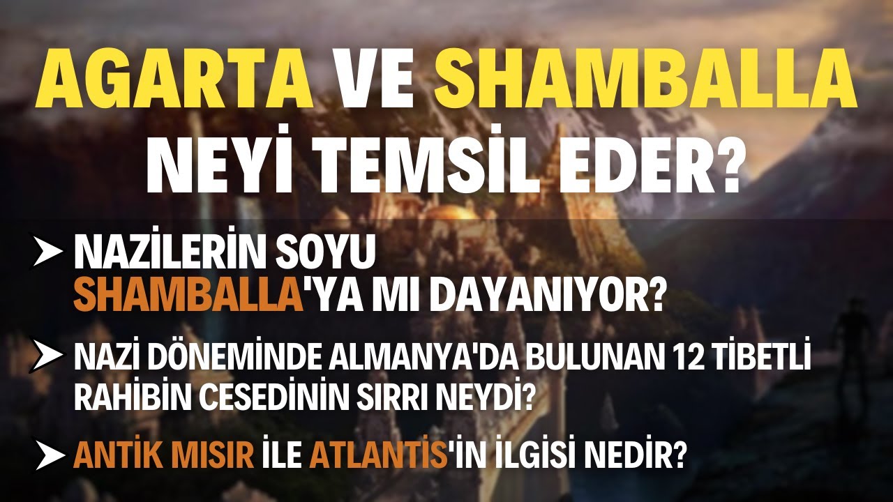 Agarta ve Shamballa Neyi Temsil Eder? Nazilerin Soyu Shamballa'ya Mı Dayanıyor?