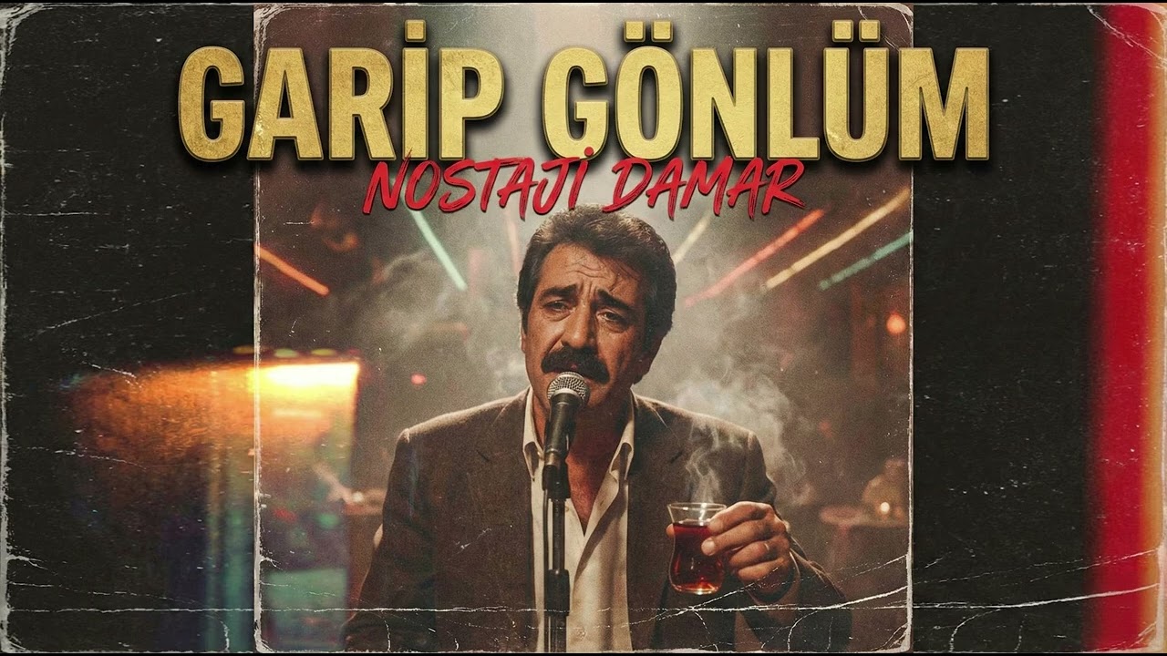 GARİP GÖNLÜM: Ciğer Söken Nostalji Damar
