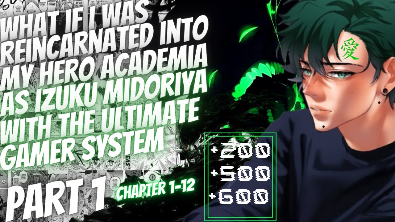 What If I Was Reborn Into My Hero Academia As Izuku Midoriya With The Ultimate Gamer System | Part 1