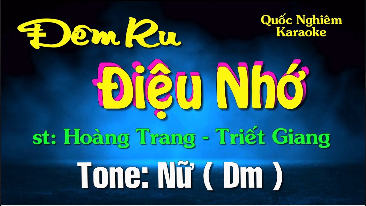 Karaoke - ĐÊM RU ĐIỆU NHỚ - Tone: Nữ ( Dm ) st: Hoàng Trang - Triết Giang