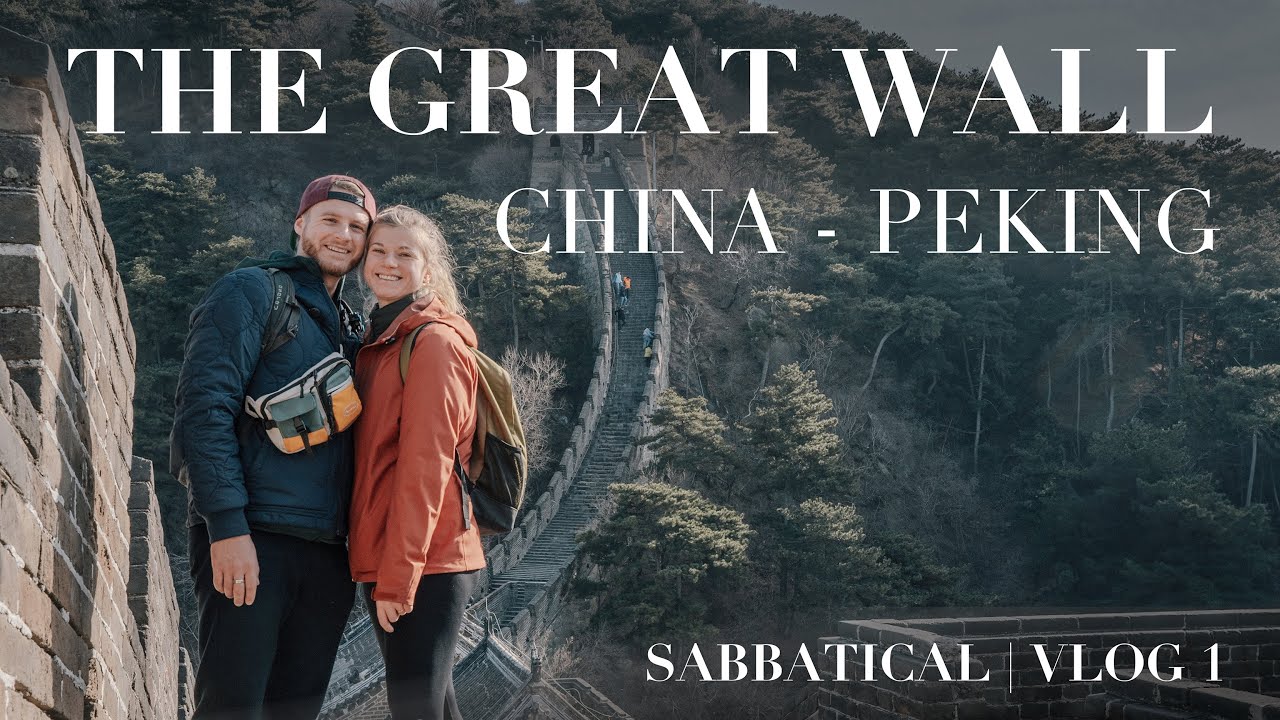 The Great Wall | China | Svenja & Marius | Sabbatical Vlog 1