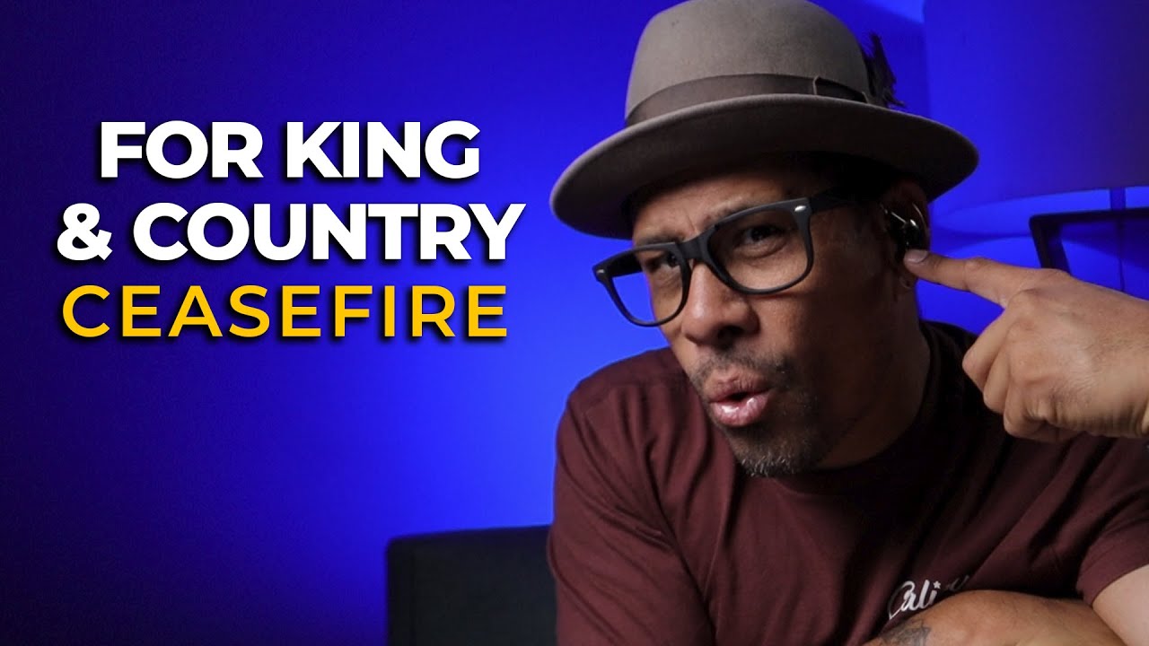 Day 21 For King & Country Reaction Ceasefire 90 Days of Music Appreciation
