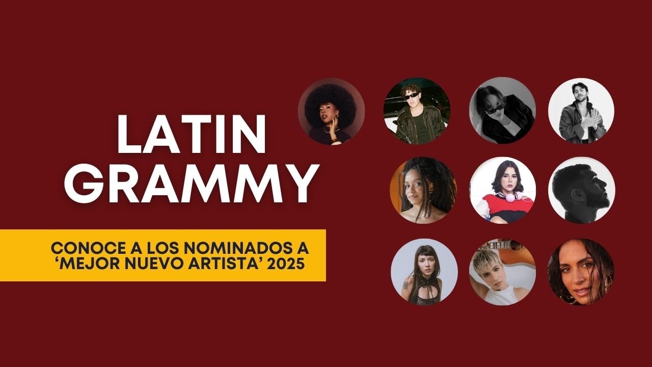 Latin GRAMMYs 2025: Conoce a los nominados a Mejor Nuevo Artista 🎤✨
