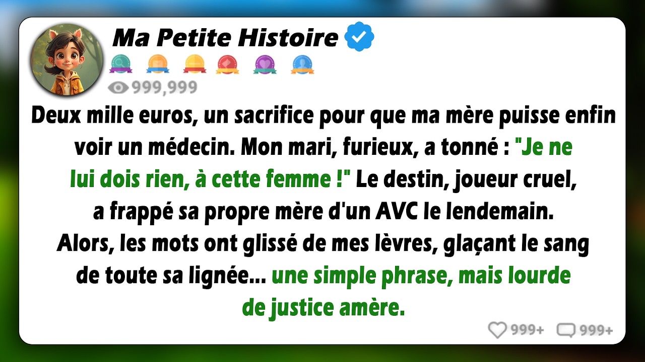 J'ai donné 2000 € à ma mère pour le médecin. Mon mari a crié : 