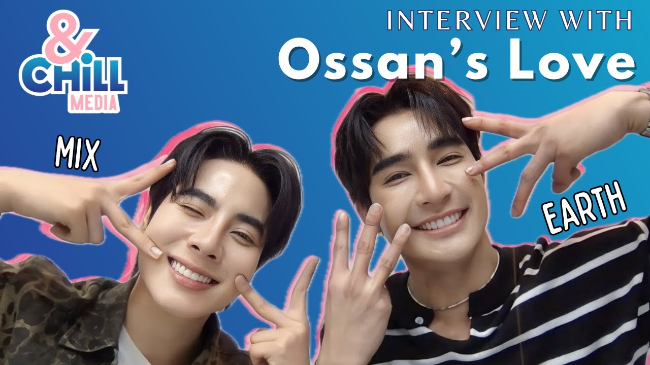 [ENG] Earth and Mix Tell Us Everything About Ossan's Love รักนี้ให้ 