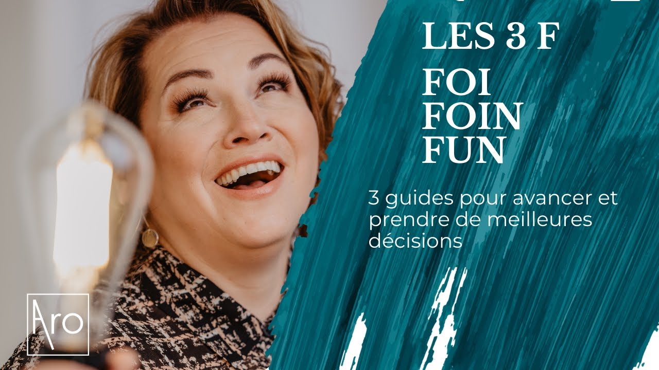 LES 3 F:  foi, foin, fun. 3 guides pour avancer et prendre de meilleures décisions 📱