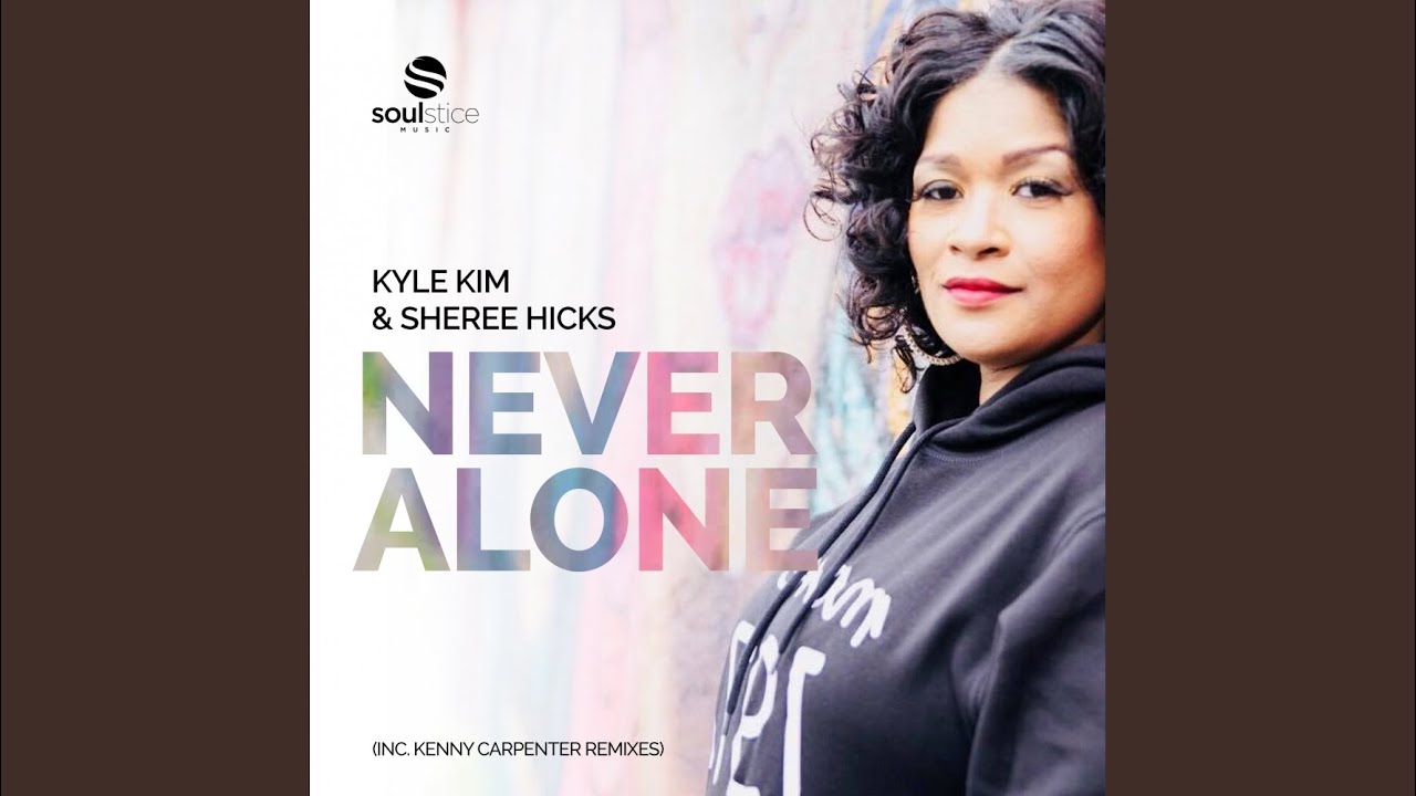 Never Alone (Kenny Carpenter Redemption Vocal Mix)