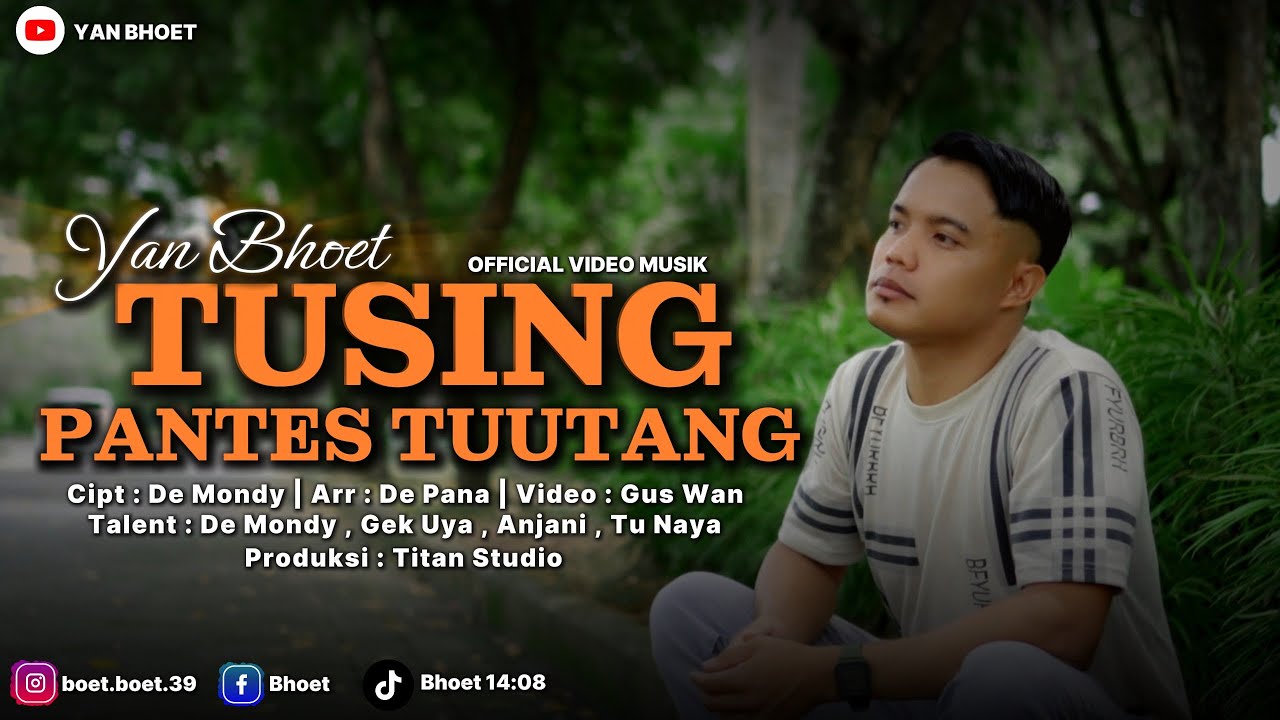 Yan Bhoet - Tusing Pantes Tuutang ( Official Video Musik )