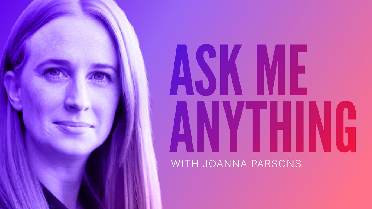 Ask Me Anything with Joanna Parsons