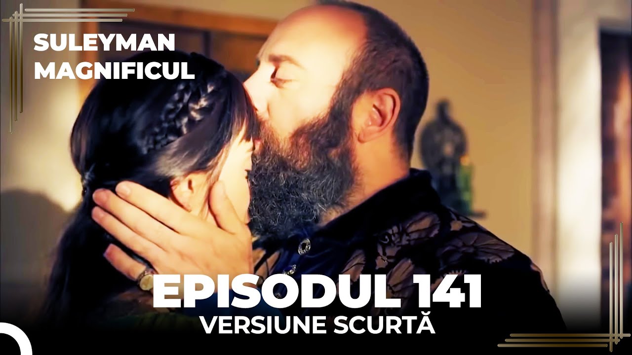 Suleyman Magnificul | Episodul 141 (Versiune Scurtă)