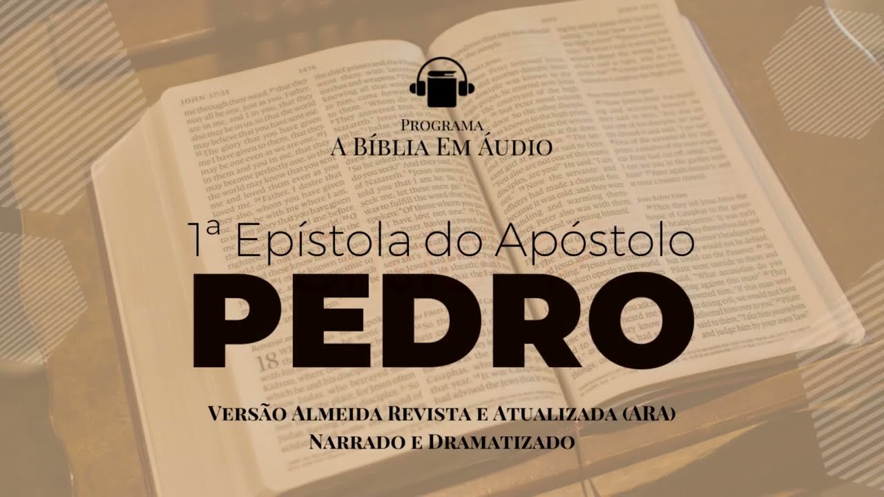 1 Pedro | Primeira Epístola do Apóstolo Pedro | A Bíblia Em Áudio na Versão ARA - 60/66