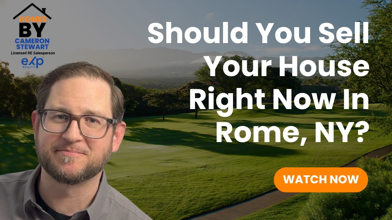 Should You Sell Your House Right Now in Rome NY? (The Data Might Surprise You)