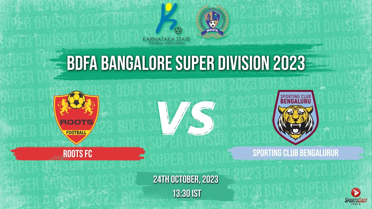 ROOTS FC VS SPORTING CLUB BENGALURUR | MATCH 119 | BDFA BANGALORE SUPER DIVISION 2023