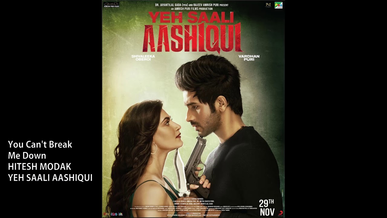 You can't break me down Yeh Saali Aashiqui