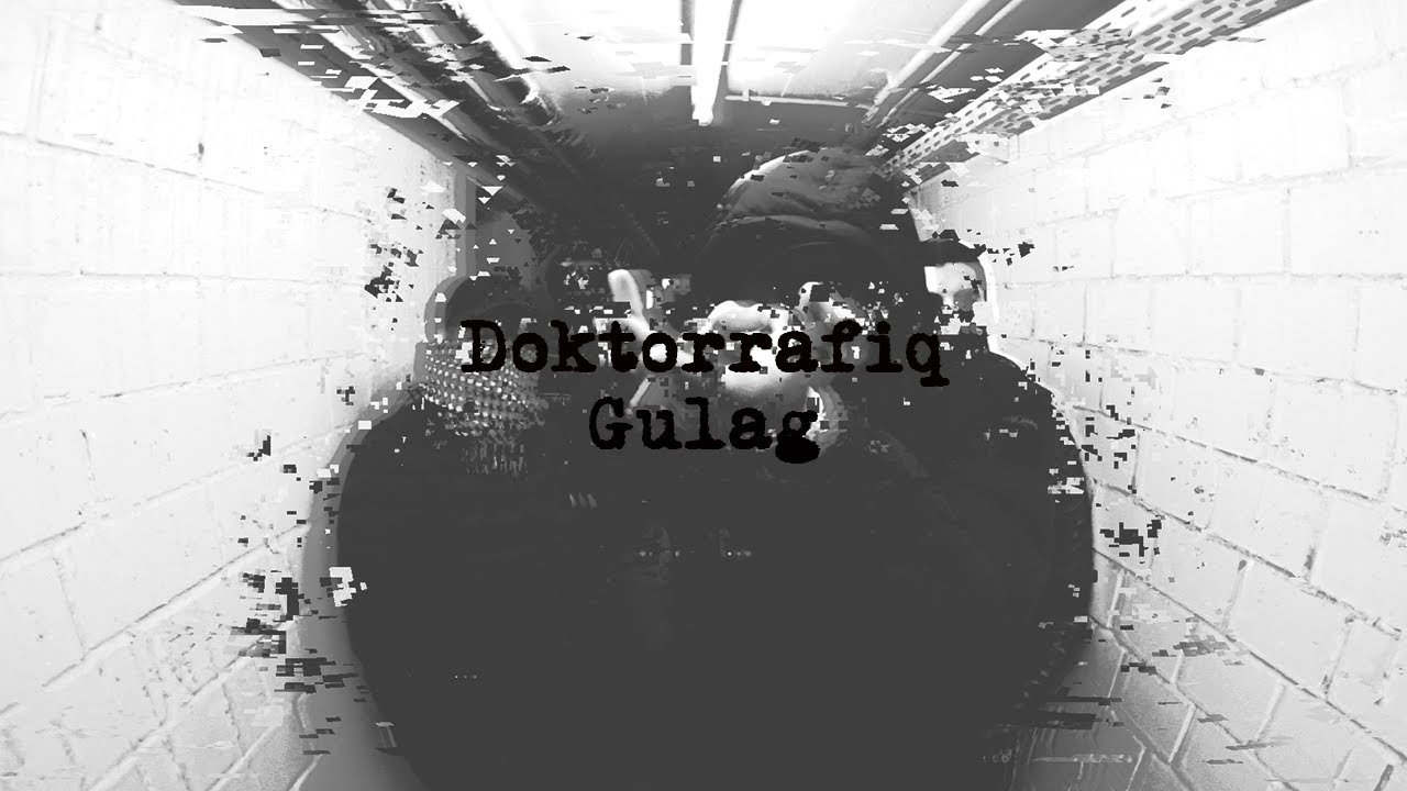 Doktorrafiq - Gulag