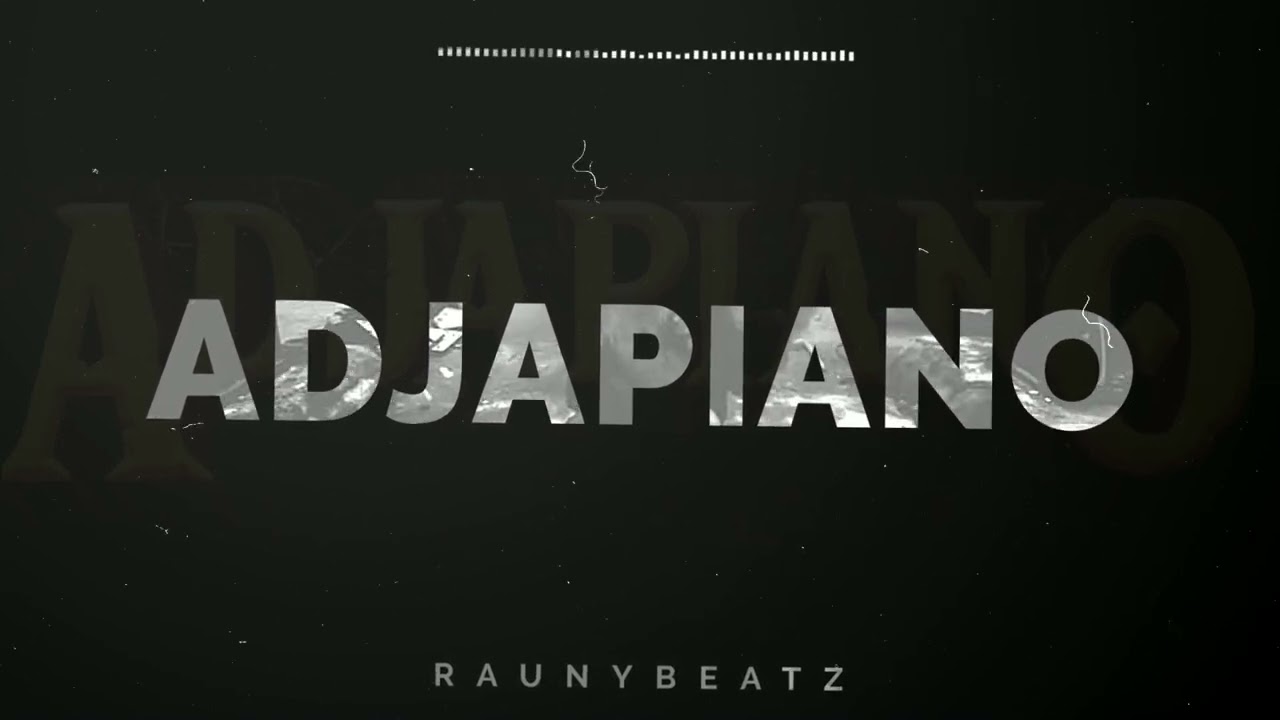 ADJAPIANO TYPE BEATZ Prod By RaunyBeatz