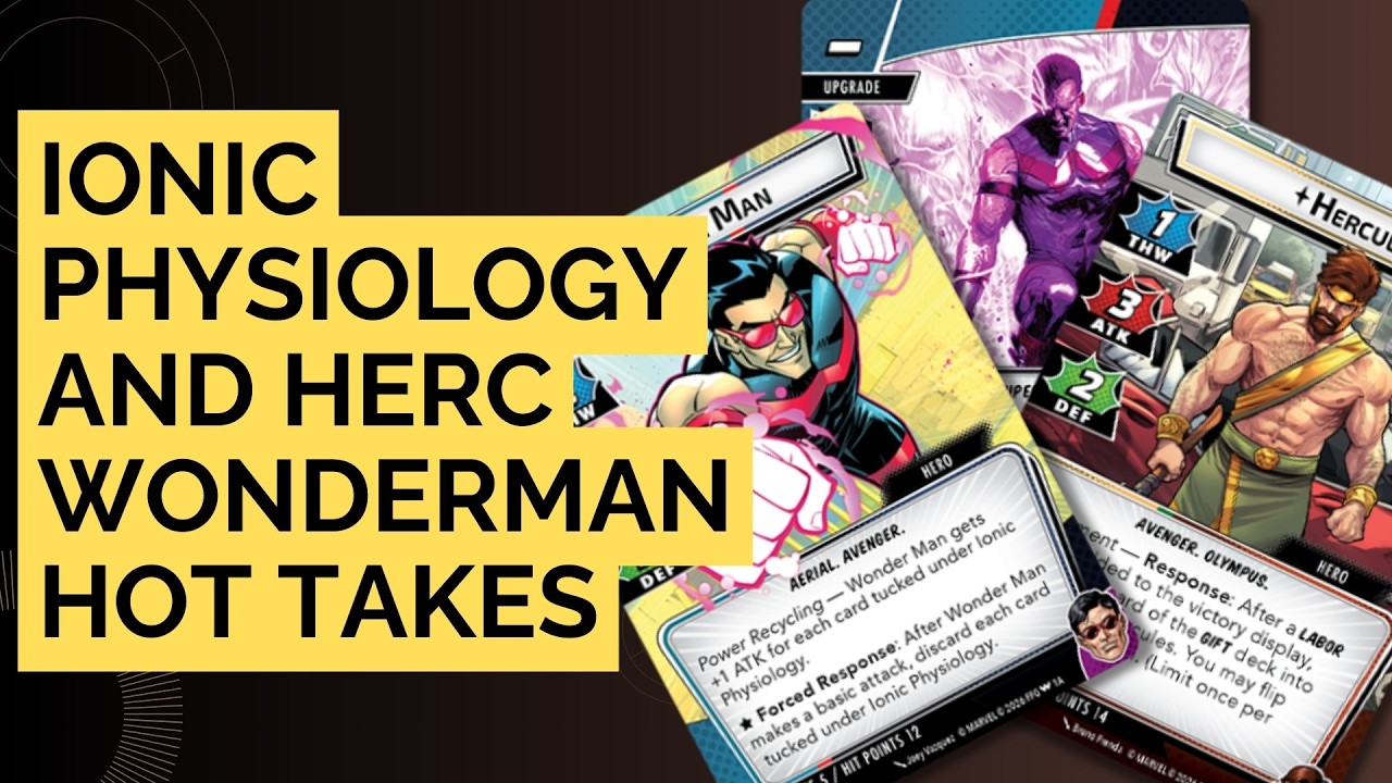 How Does Ionic Physiology Work and Hercules and Wonder Man Hot Takes - Marvel Champions