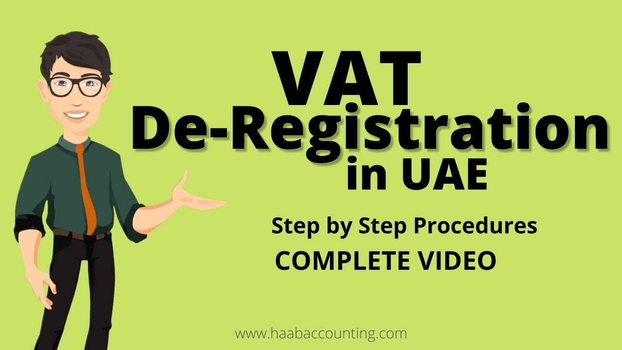 VAT De-registration Process in UAE | How to apply for VAT De-registration?