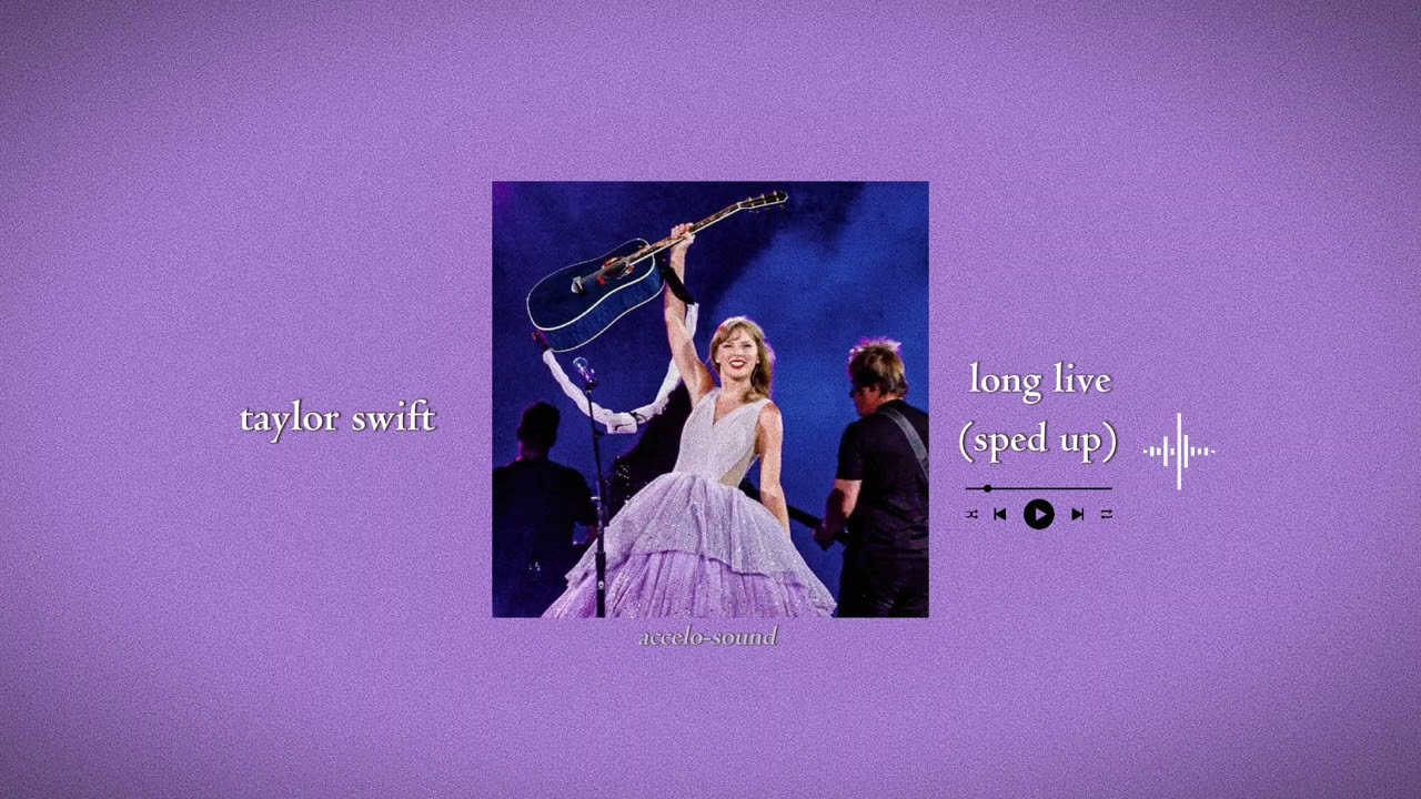 taylor swift - long live (taylor's version) (sped up) | accelo-sound