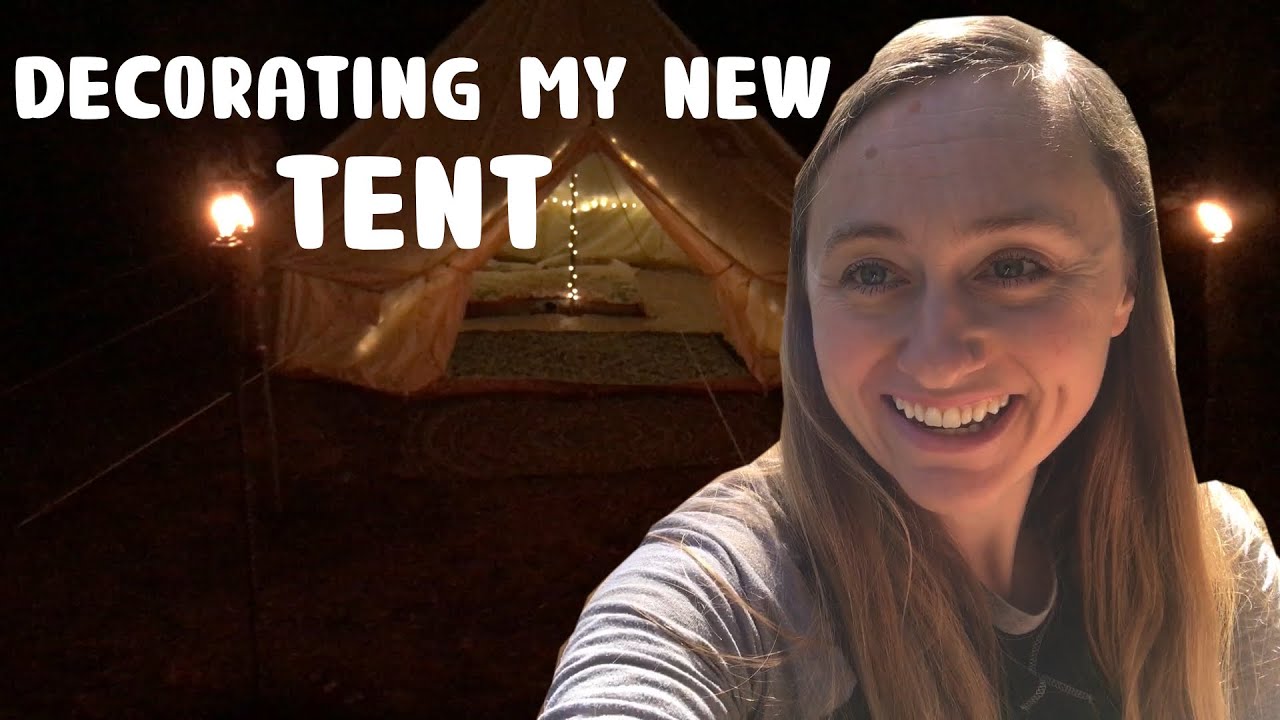 Decorating my glamping tent!!!