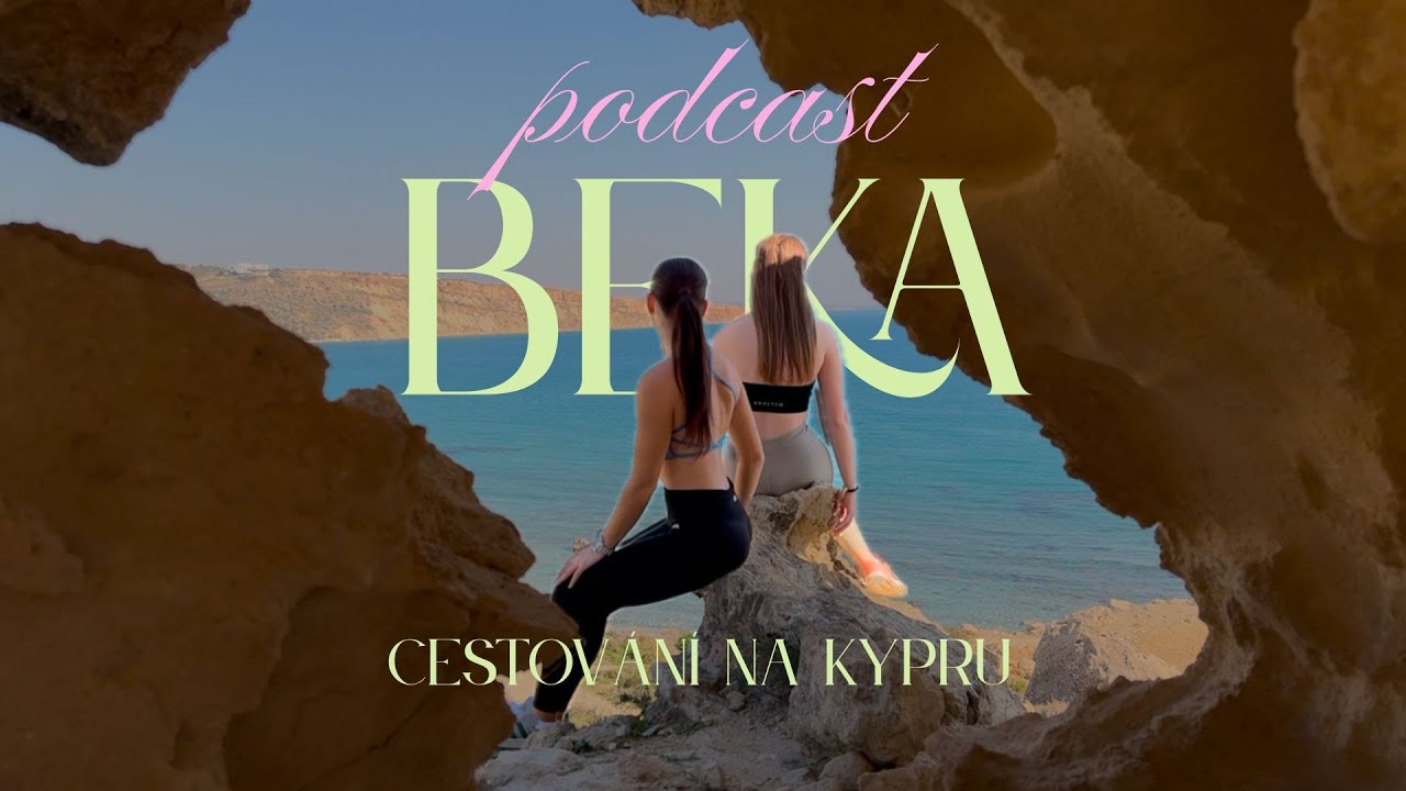 BEKA podcast - cestování na Kypru